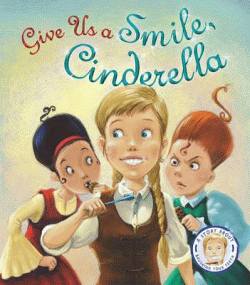 GIVE US A SMILE, CINDERELLA