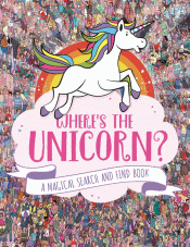 WHERE'S THE UNICORN? MAGICAL SEARCH-AND-FIND BOOK
