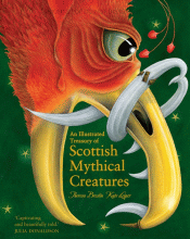 ILLUSTRATED TREASURY OF SCOTTISH MYTHICAL CREATURE