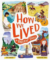 HOW WE LIVED IN ANCIENT TIMES