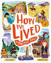 HOW WE LIVED IN ANCIENT TIMES