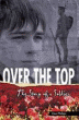 OVER THE TOP: THE STORY OF A SOLDIER
