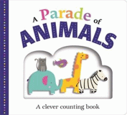 PARADE OF ANIMALS BOARD BOOK, A