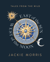 EAST OF THE SUN, WEST OF THE MOON