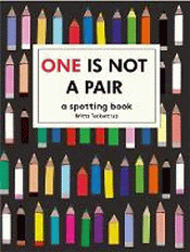 ONE IS NOT A PAIR: A SPOTTING BOOK