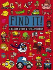 FIND IT! A BIG BOOK OF SEEK AND FIND ADVENTURES