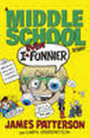 MIDDLE SCHOOL: I EVEN FUNNIER