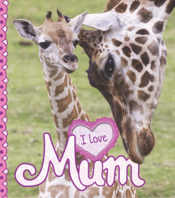 I LOVE MUM