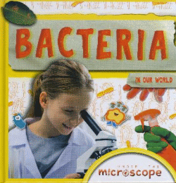 BACTERIA IN OUR WORLD