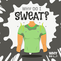 WHY DO I SWEAT?
