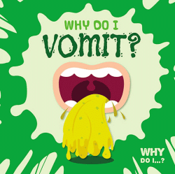 WHY DO I VOMIT?