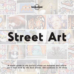 STREET ART: VISUAL GUIDE TO THE WORLD'S STREET ART