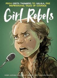 GIRL REBELS: INSPIRATION TALES OF FEMALE COURAGE