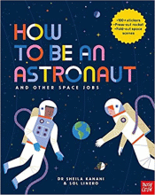 HOW TO BE AN ASTRONAUT AND OTHER SPACE JOBS