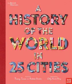 HISTORY OF THE WORLD IN 25 CITIES, A