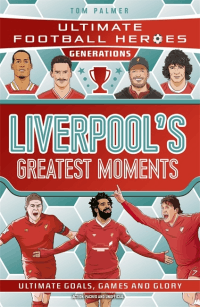LIVERPOOL'S GREATEST MOMENTS