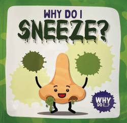 WHY DO I SNEEZE?