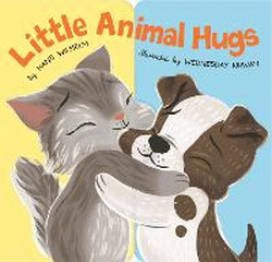 LITTLE ANIMAL HUGS: BOARD BOOK