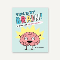 THIS IS MY BRAIN! A BOOK ON NEURODIVERSITY