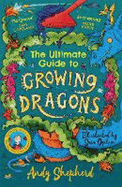 ULTIMATE GUIDE TO GROWING DRAGONS, THE