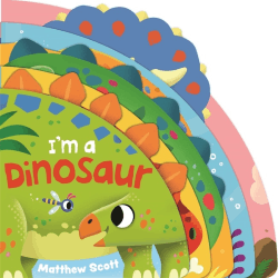 I'M A DINOSAUR BOARD BOOK
