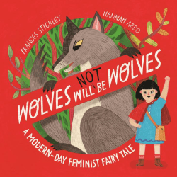 WOLVES WILL (NOT) BE WOLVES: A MODERN-DAY FEMINIST