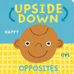 UPSIDE DOWN OPPOSITES BOARD BOOK