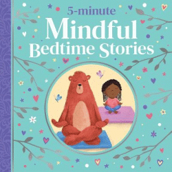 MINDFUL BEDTIME STORIES: 5 MINUTE TALES TREASURIES