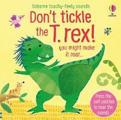 DON'T TICKLE THE T-REX! BOARD BOOK
