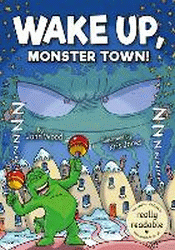 WAKE UP, MONSTER TOWN!