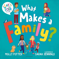 WHAT MAKES A FAMILY?
