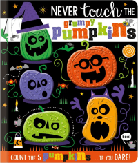 NEVER TOUCH THE GRUMPY PUMPKINS BOARD BOOK
