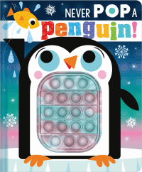 NEVER POP A PENGUIN! BOARD BOOK
