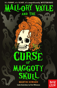MALLORY VAYLE AND THE CURSE OF OF MAGGOTY SKULL