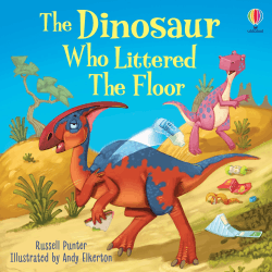 DINOSAUR WHO LITTERED ON THE FLOOR, THE