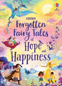 FORGOTTON FAIRY TALES OF HOPE AND HAPPINESS