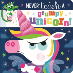 NEVER TOUCH A GRUMPY UNICORN! BOARD BOOK