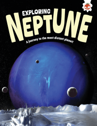 EXPLORING NEPTUNE