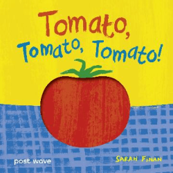 TOMATO, TOMATO, TOMATO! BOARD BOOK