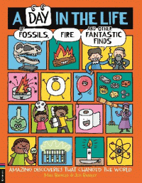 DAY IN THE LIFE OF FOSSILS, FIRE AND OTHER FANTAST
