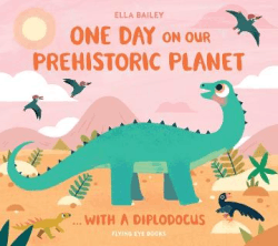 ONE DAY ON OUR PREHISTORIC PLANET WITH A DIPLODOCU
