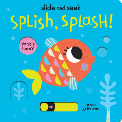 SPLISH, SPLASH! BOARD BOOK