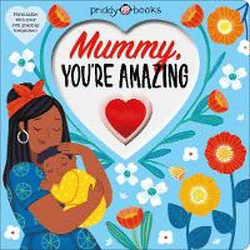 MUMMY, YOU'RE AMAZING