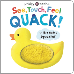 SEE, TOUCH, FEEL QUACK! BOARD BOOK