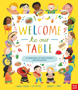 WELCOME TO OUR TABLE: WHAT CHILDREN EAT EVERYWHERE