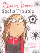 CLARICE BEAN SPELLS TROUBLE