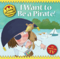 I WANT TO BE A PIRATE!