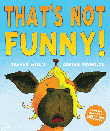 THAT'S NOT FUNNY!