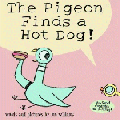 PIGEON FINDS A HOT DOG, THE