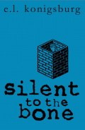 SILENT TO THE BONE